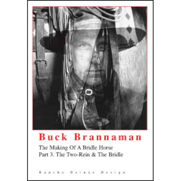 Part 3 The Two Rein & Into the Bridle Brannaman