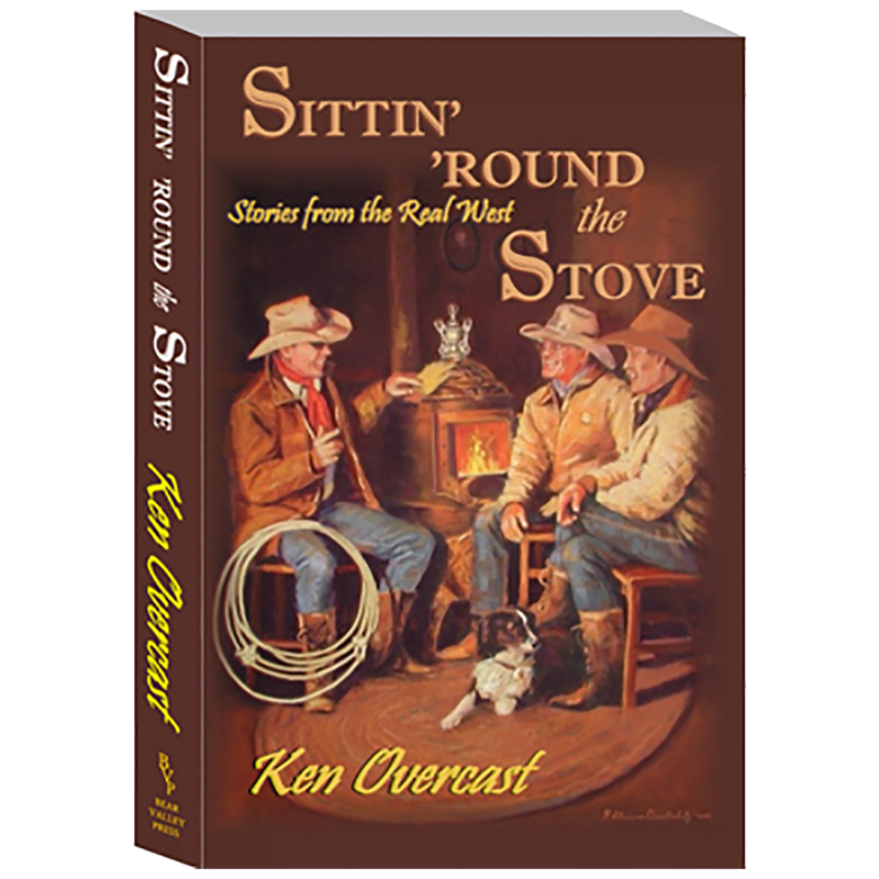 Sittin' 'Round the Stove Stories from the Real West