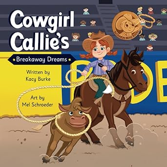 Cowgirl Callie's Breakaway Dreams