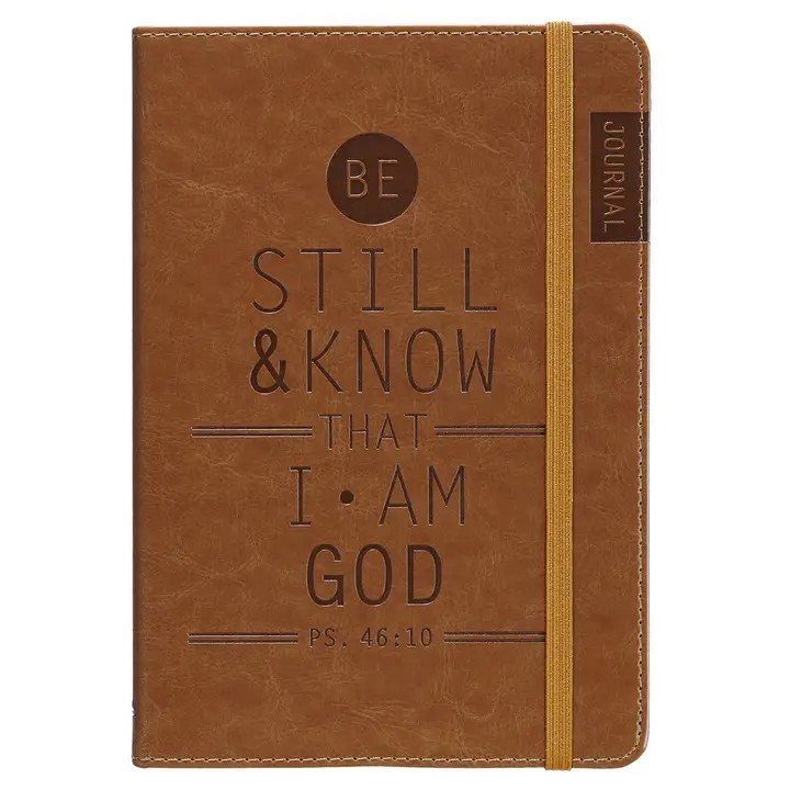 Journal - Be Still and Know That I Am God
