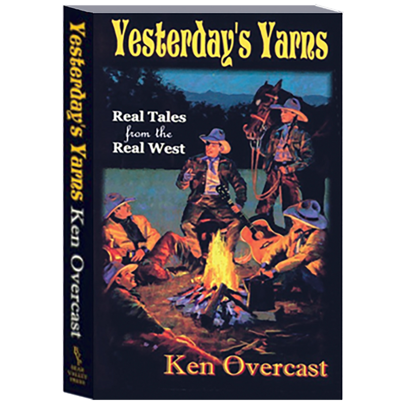 Yesterday's Yarns Real Tales from the Real West