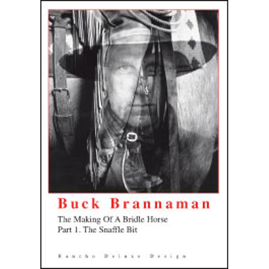 Part 1 The Snaffle Bit Brannaman
