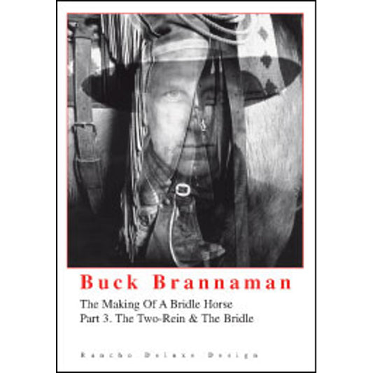 Part 3 The Two Rein & Into the Bridle Brannaman
